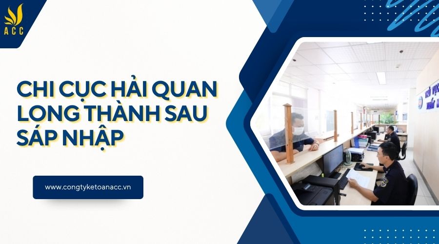 Chi cục Hải quan Long Thành sau sáp nhập