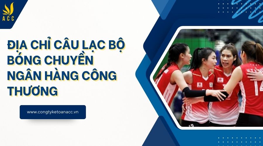 Địa chỉ Câu lạc bộ Bóng chuyền Ngân hàng Công Thương