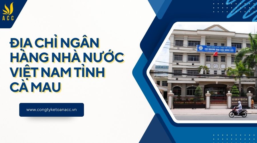 Địa chỉ Ngân hàng Nhà nước Việt Nam tỉnh Cà Mau