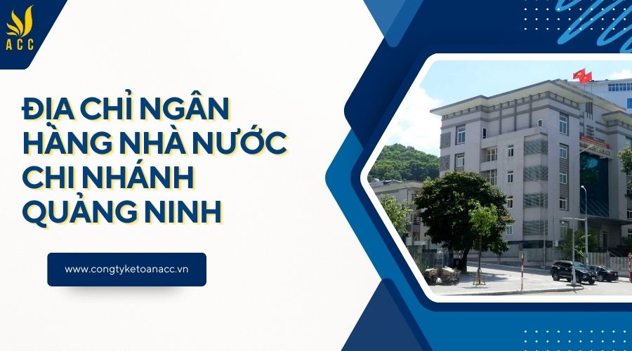 Địa chỉ Ngân hàng Nhà nước chi nhánh Quảng Ninh