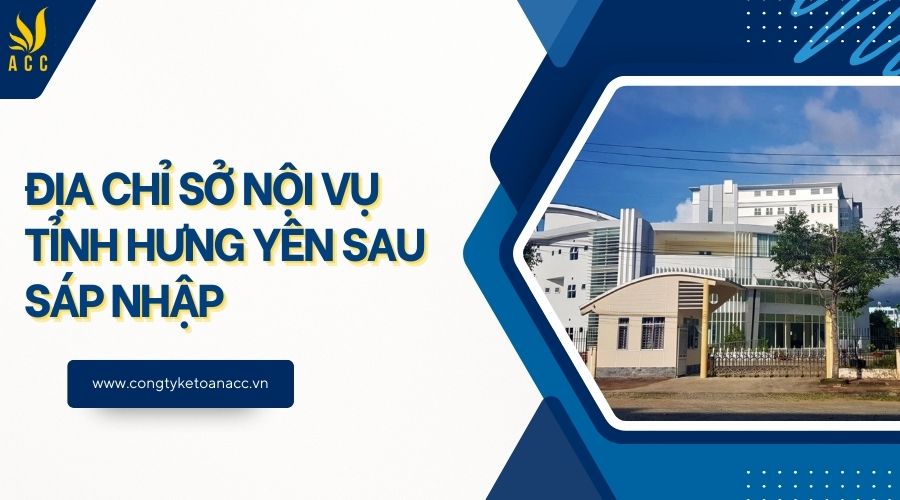 Địa chỉ Sở Nội vụ tỉnh Hưng Yên sau sáp nhập