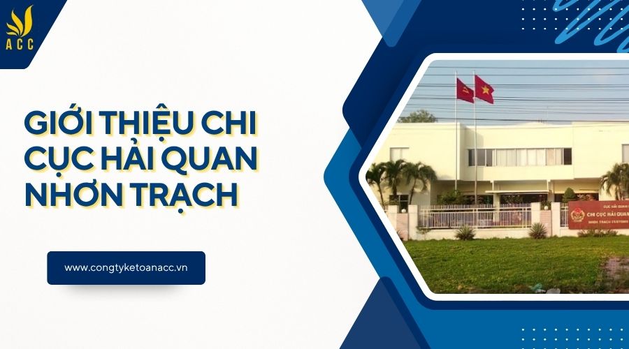 Giới thiệu Chi cục Hải quan Nhơn Trạch