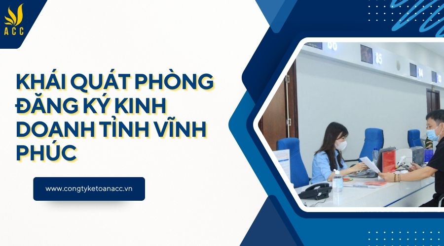 Khái quát Phòng Đăng ký Kinh doanh tỉnh Vĩnh Phúc