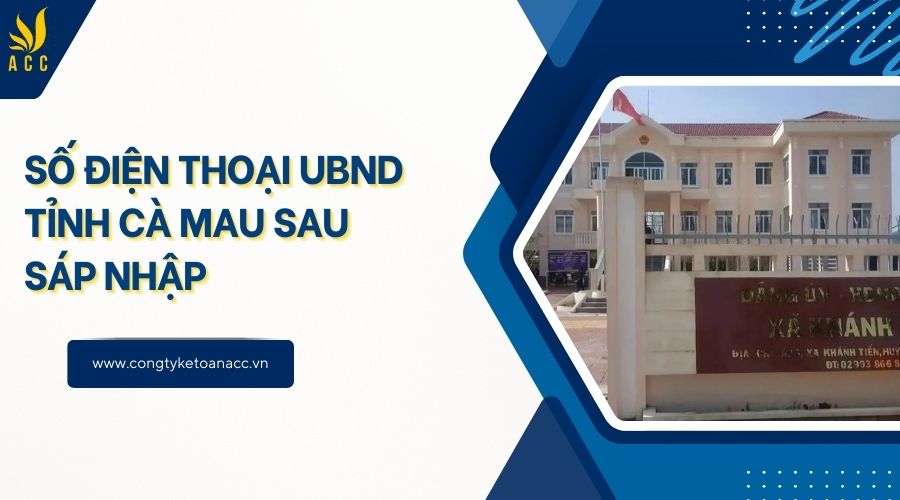 Số điện thoại UBND tỉnh Cà Mau sau sáp nhập