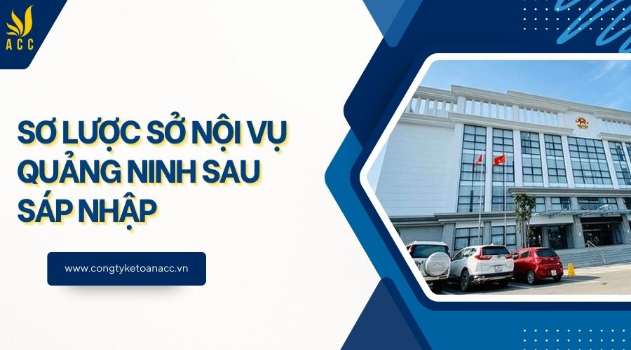 Sơ lược Sở Nội vụ Quảng Ninh sau sáp nhập