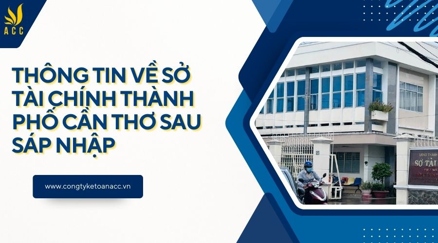 Thông tin về Sở Tài chính Thành phố Cần Thơ sau sáp nhập