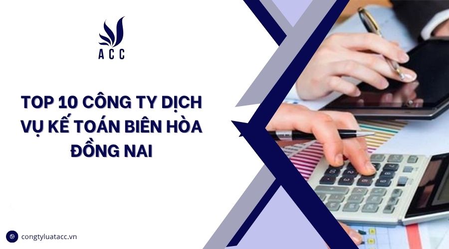 Top 10 công ty dịch vụ kế toán Biên Hòa Đồng Nai