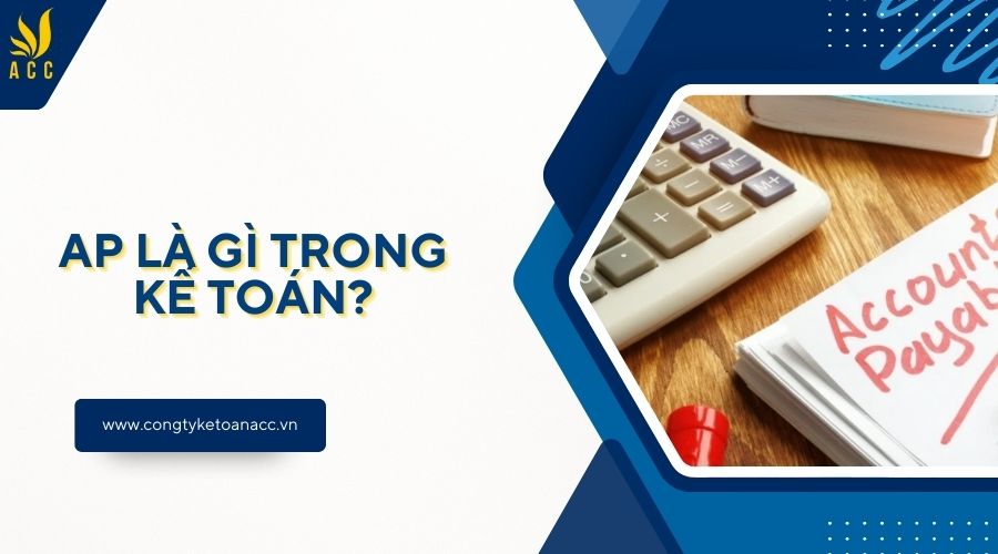AP là gì trong kế toán?