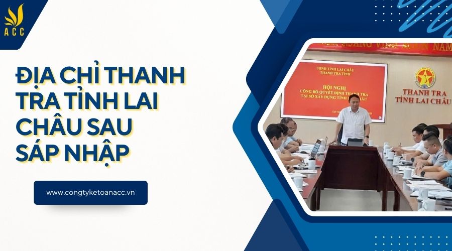 Địa chỉ Thanh tra tỉnh Lai Châu sau sáp nhập
