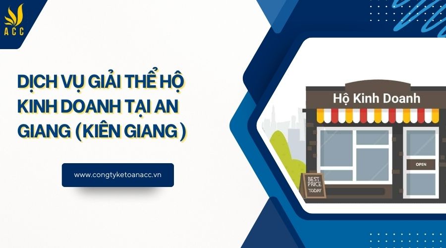 Dịch vụ giải thể hộ kinh doanh tại An Giang (Kiên Giang)