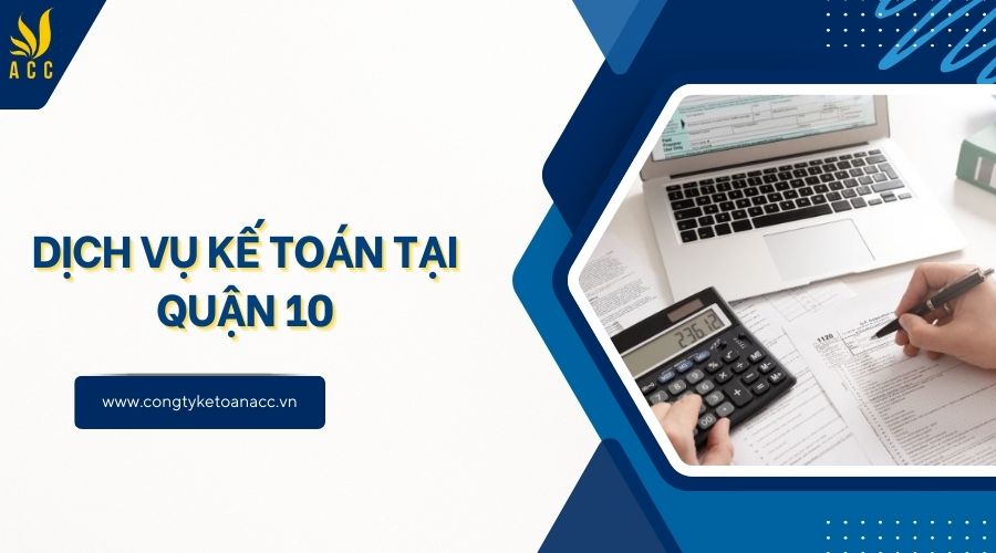 Dịch vụ kế toán tại quận 10​