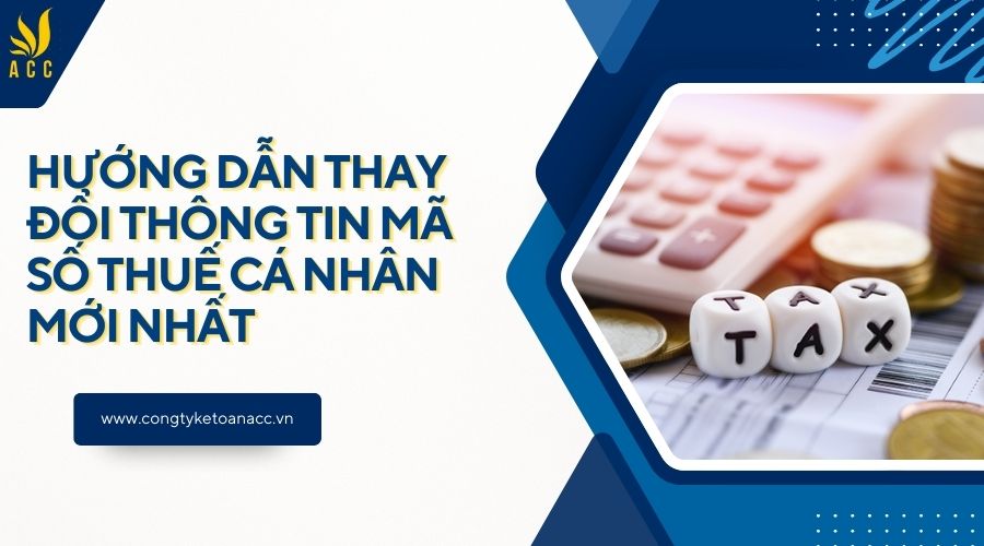 Hướng dẫn thay đổi thông tin mã số thuế cá nhân mới nhất