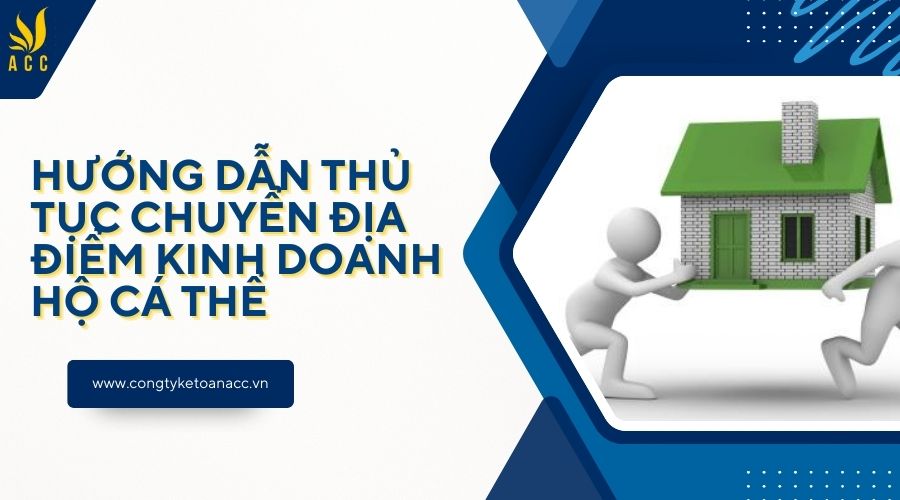 Hướng dẫn thủ tục chuyển địa điểm kinh doanh hộ cá thể