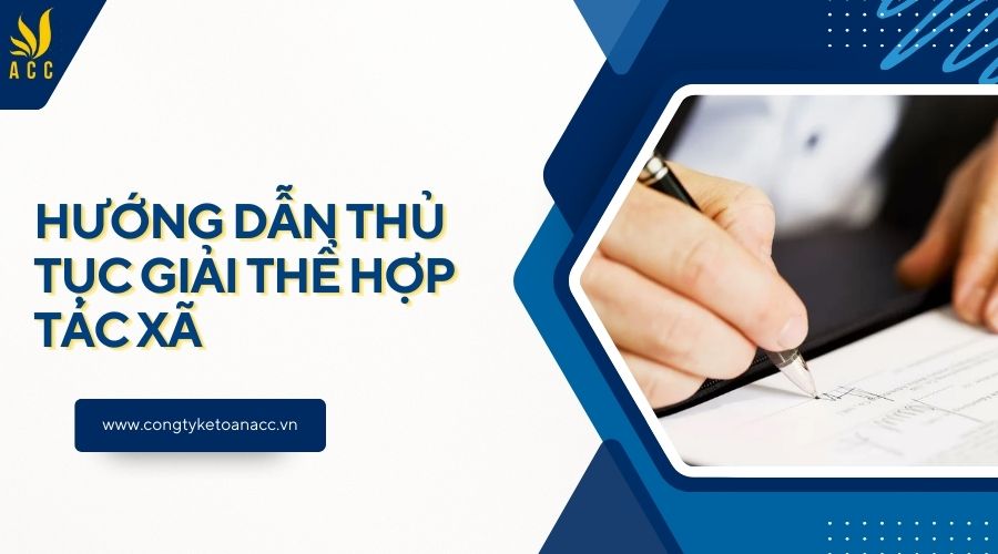 Hướng dẫn thủ tục giải thể hợp tác xã