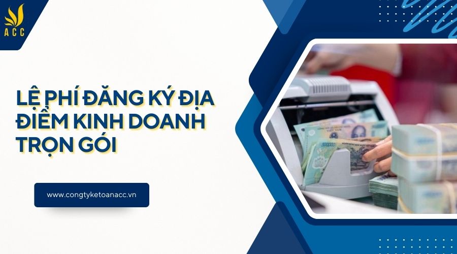 Lệ phí đăng ký địa điểm kinh doanh trọn gói