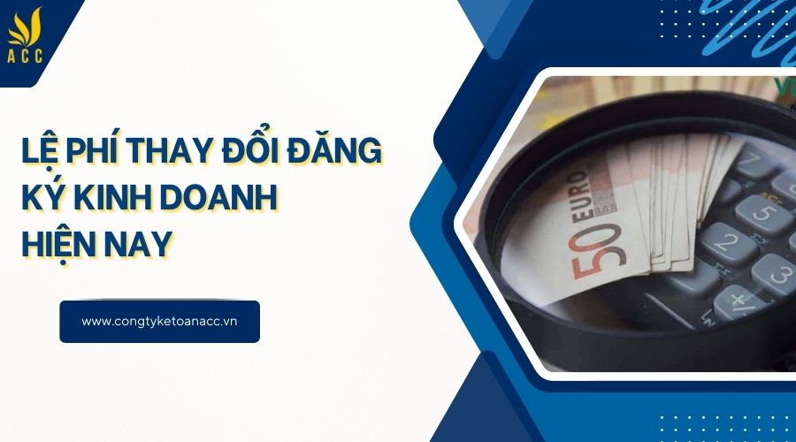 Lệ phí thay đổi đăng ký kinh doanh hiện nay