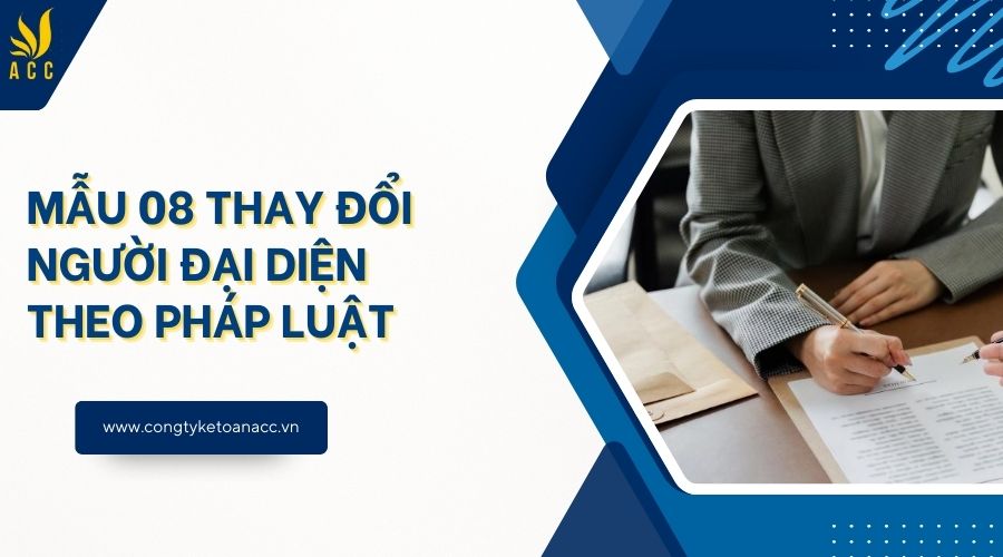 Mẫu 08 thay đổi người đại diện theo pháp luật