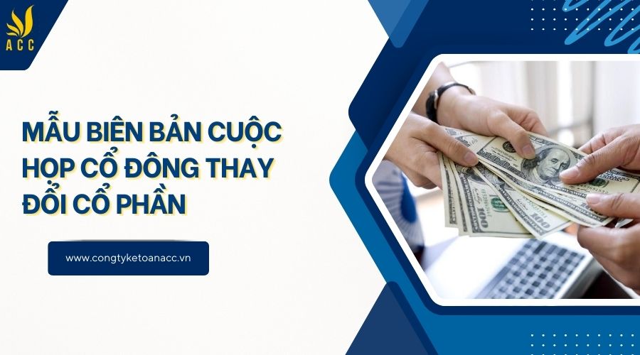 Mẫu biên bản cuộc họp cổ đông thay đổi cổ phần