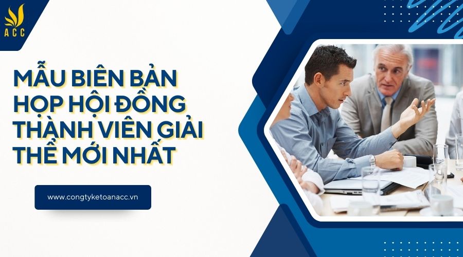 Mẫu biên bản họp hội đồng thành viên giải thể mới nhất