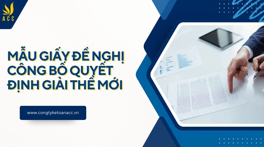 Mẫu giấy đề nghị công bố quyết định giải thể mới