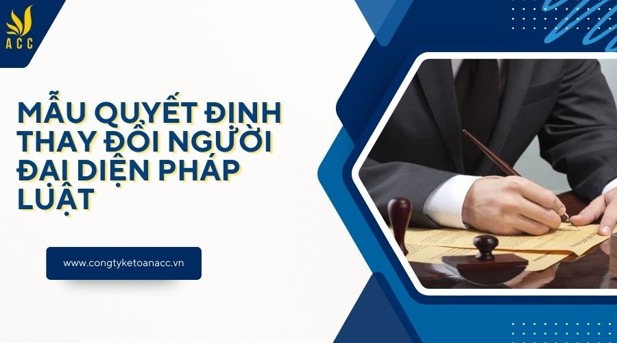 Mẫu quyết định thay đổi người đại diện pháp luật