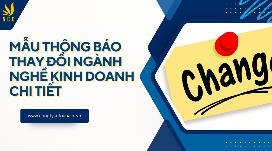 Mẫu thông báo thay đổi ngành nghề kinh doanh chi tiết