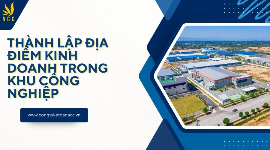 Thành lập địa điểm kinh doanh trong khu công nghiệp