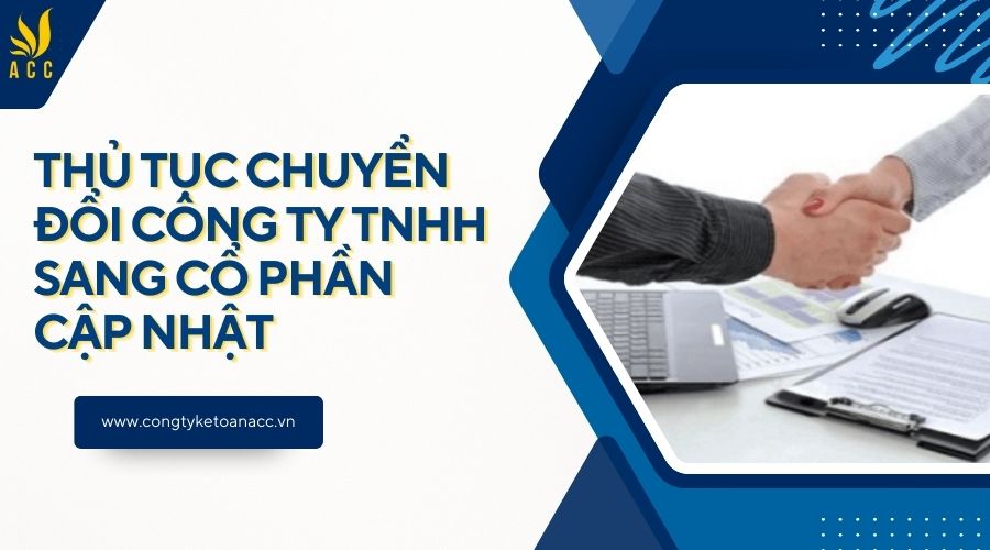 Thủ tục chuyển đổi công ty TNHH sang cổ phần cập nhật