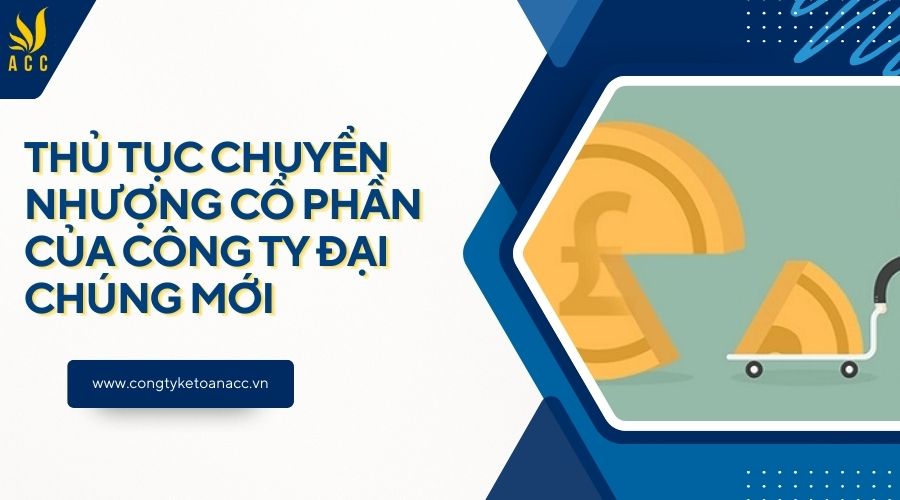 Thủ tục chuyển nhượng cổ phần của công ty đại chúng mới