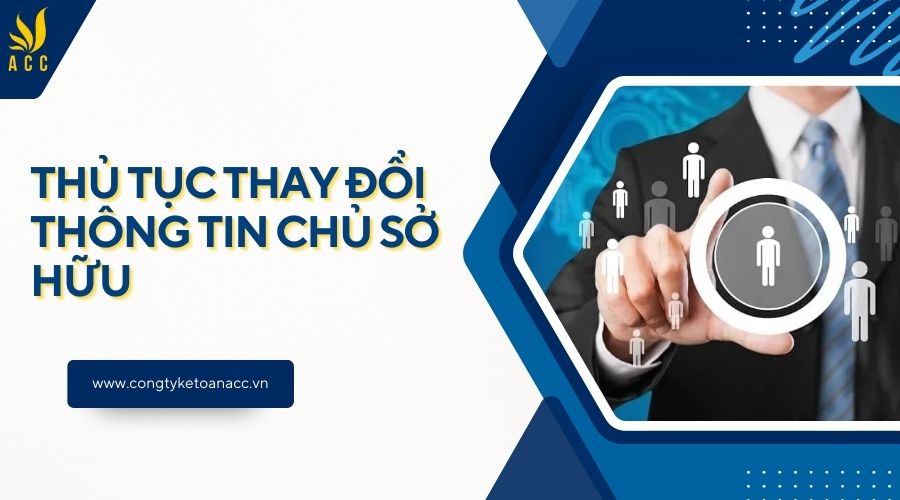 Thủ tục thay đổi thông tin chủ sở hữu