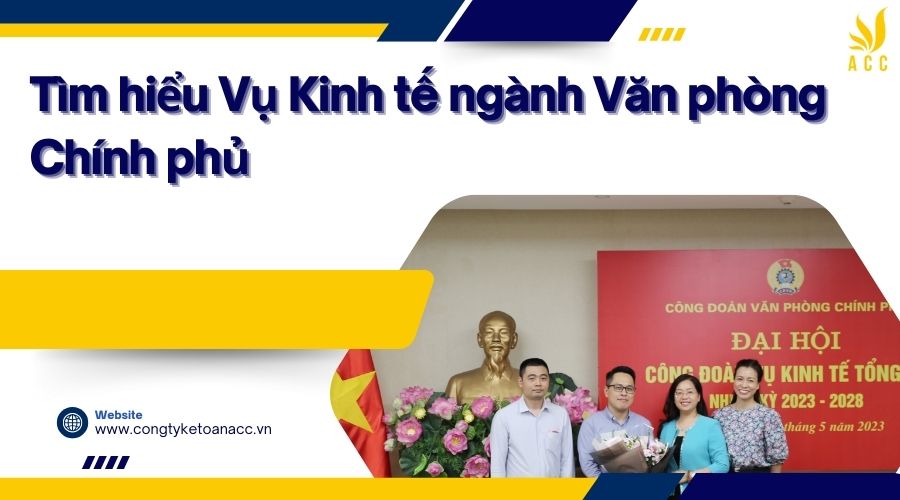 Tìm hiểu Vụ Kinh tế ngành Văn phòng Chính phủ