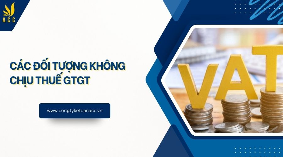 Các đối tượng không chịu thuế GTGT