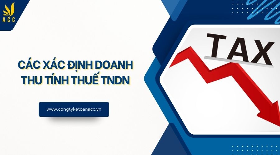 Các xác định doanh thu tính thuế TNDN
