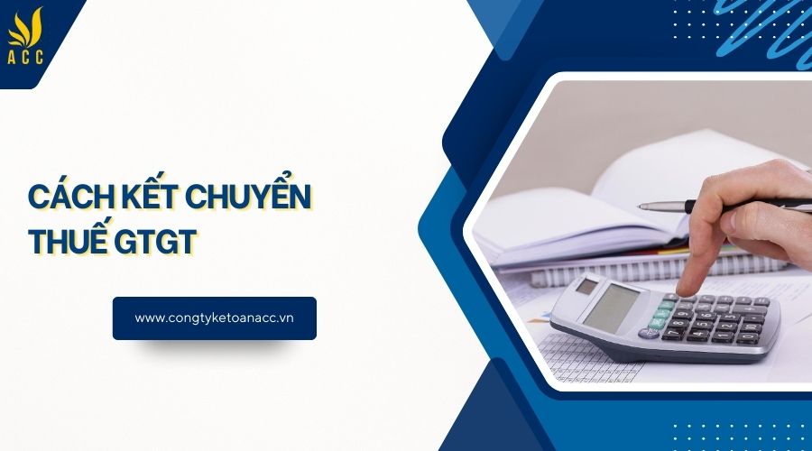Cách kết chuyển thuế GTGT