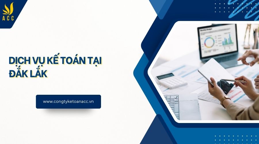Dịch vụ kế toán tại Đắk Lắk