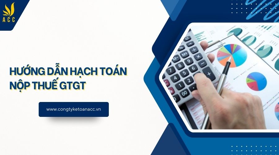 Hướng dẫn hạch toán nộp thuế GTGT