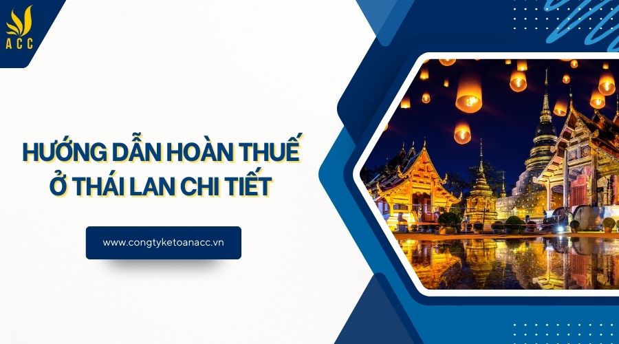 Hướng dẫn hoàn thuế ở Thái Lan chi tiết