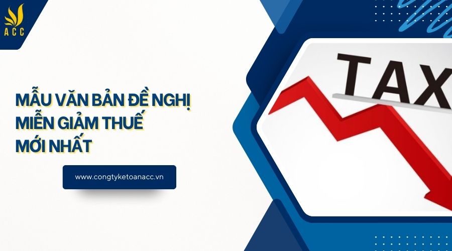 Mẫu văn bản đề nghị miễn giảm thuế mới nhất