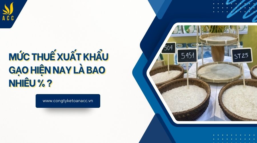 Mức thuế xuất khẩu gạo hiện nay là bao nhiêu % ? 