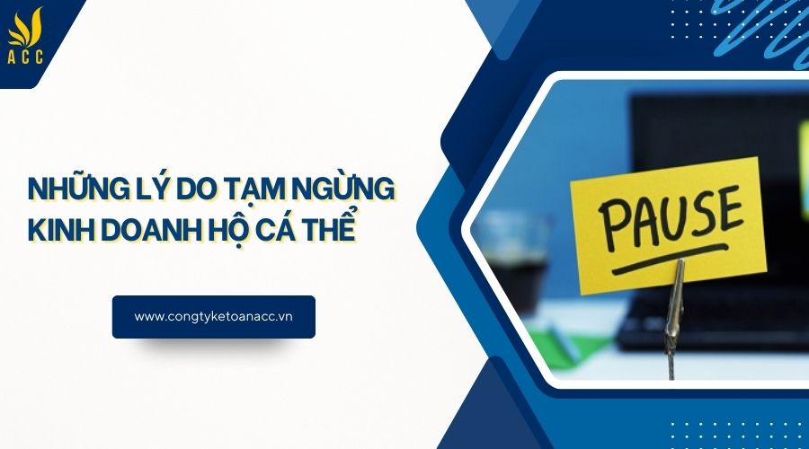 Những lý do tạm ngừng kinh doanh hộ cá thể