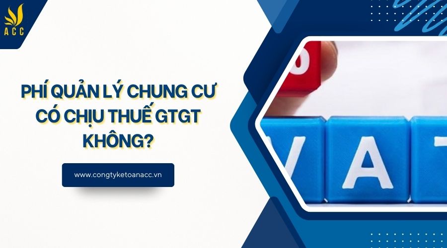 Phí quản lý chung cư có chịu thuế GTGT không?