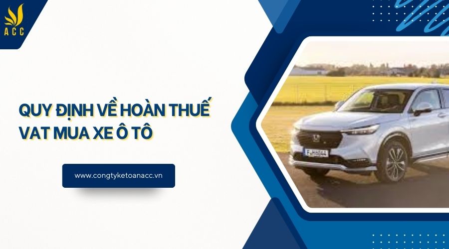 Quy định về hoàn thuế VAT mua xe ô tô