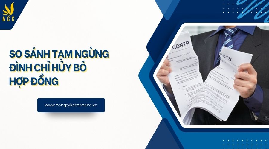 So sánh tạm ngừng đình chỉ hủy bỏ hợp đồng