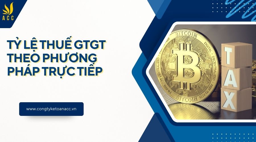 Tỷ lệ thuế GTGT theo phương pháp trực tiếp