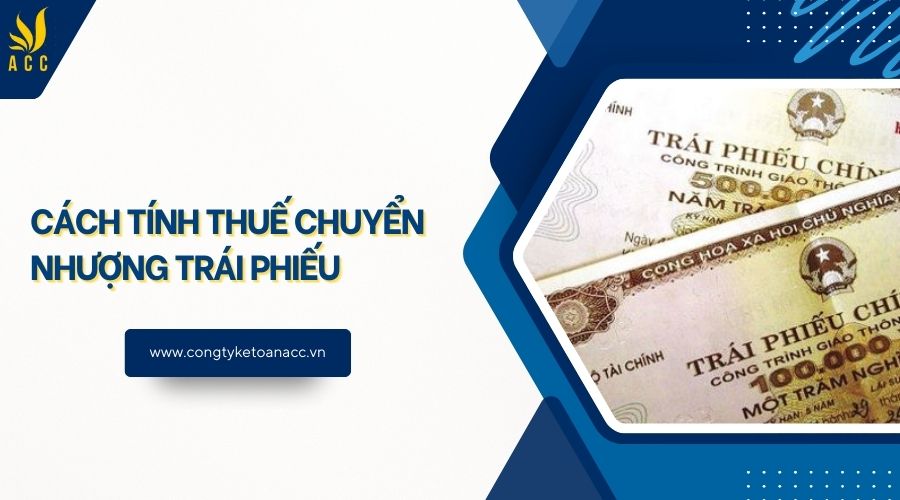 Cách tính thuế chuyển nhượng trái phiếu