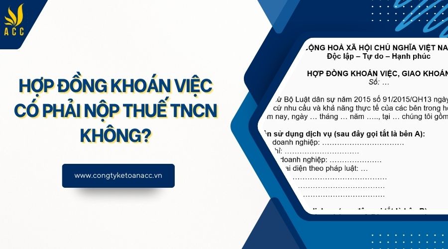 Hợp đồng khoán việc có phải nộp thuế TNCN không?