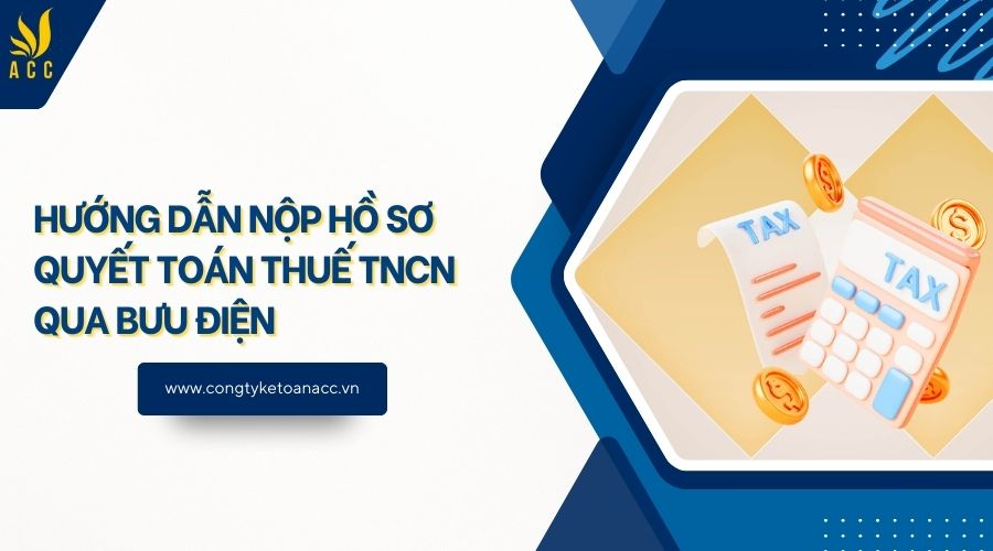 Hướng dẫn nộp hồ sơ quyết toán thuế TNCN qua bưu điện