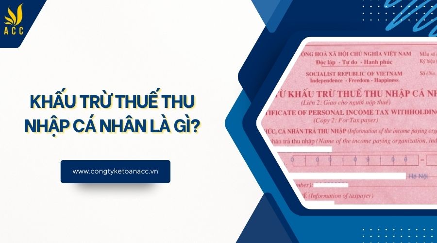 Khấu trừ thuế thu nhập cá nhân là gì?