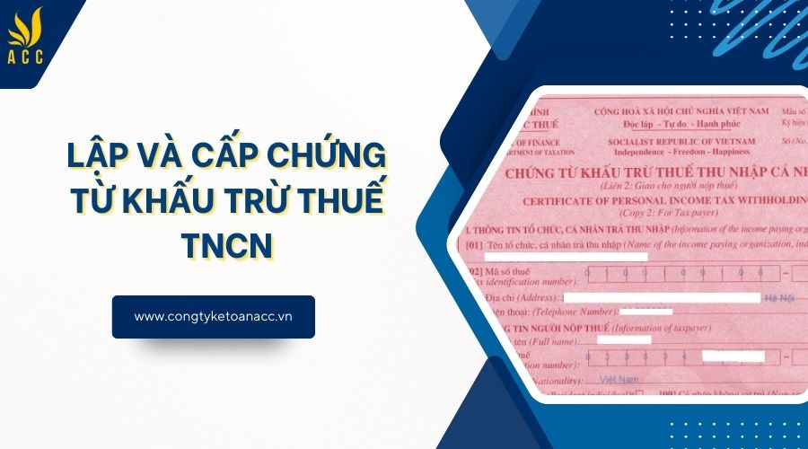 Lập và cấp chứng từ khấu trừ thuế TNCN