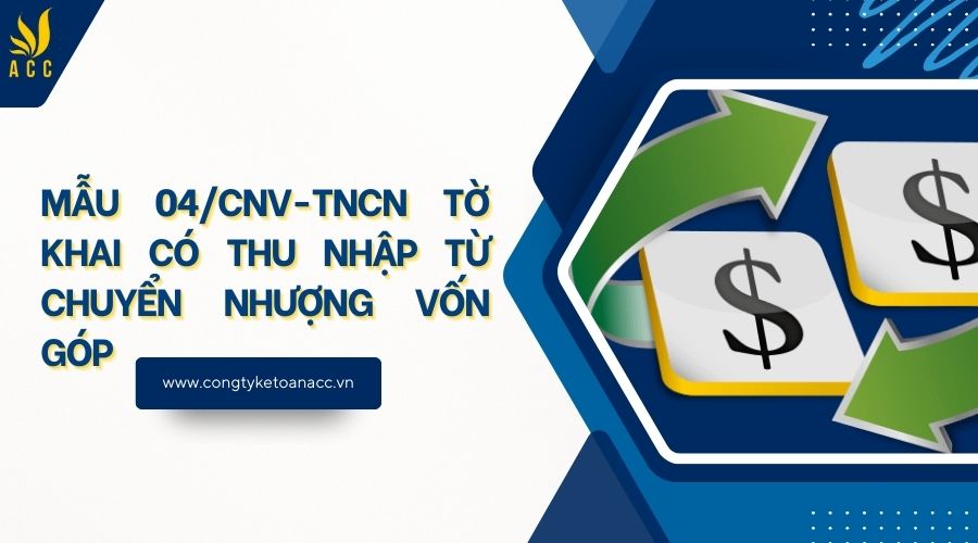 Mẫu 04/CNV-TNCN tờ khai có thu nhập từ chuyển nhượng vốn góp